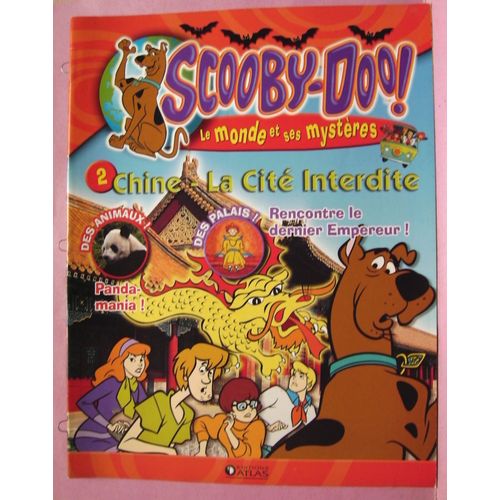 Scooby-Doo ! Le Monde Et Ses Mystres - Chine - La Cit Interdite N 2 - Ed. Atlas 2006