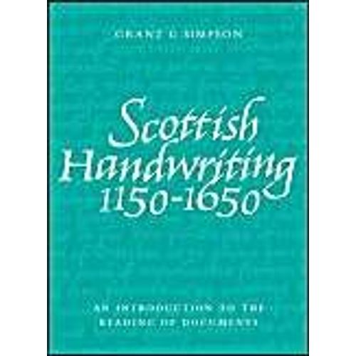 Scottish Handwriting 1150-1650    Format Broch 