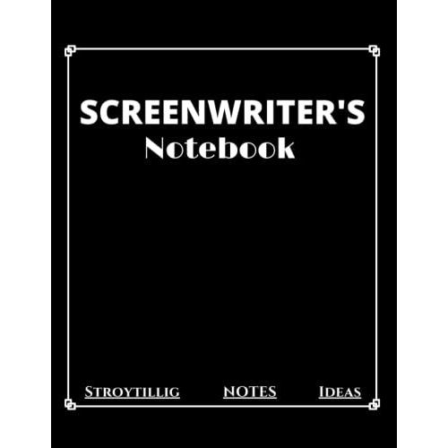 Screenwriter's Notebook: Storytelling; Notes; Ideas. (8.511 Inches, 110 Pages, White Papers).   de Fite, Cover  Format Broch 