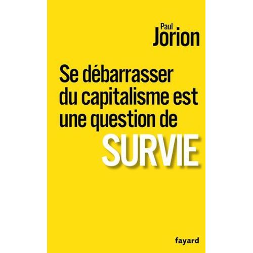 Se Dbarrasser Du Capitalisme Est Une Question De Survie  