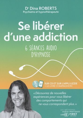 Se Librer D'une Addiction - 6 Sances Audio D'hypnose (1 Cd Audio Mp3)   de Roberts Dina  Format Coffret 