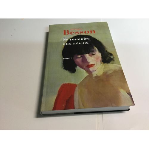 Se Rsoudre Aux Adieux   de Philippe Besson  Format Broch 