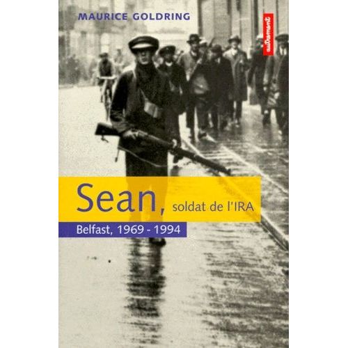 Sean, Soldat De L'ira - Belfast, 1969-1994    Format Broch 
