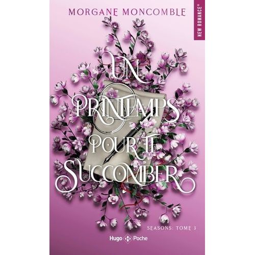 Seasons - Tome 3 - Un Printemps Pour Te Succomber   de Moncomble Morgane  Format Poche 