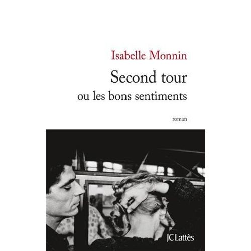 Second Tour Ou Les Bons Sentiments  