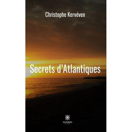 Secrets D'atlantiques   de Christophe Kervven