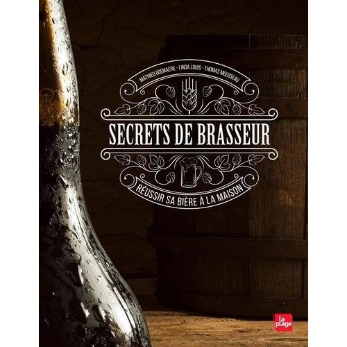 Secrets De Brasseur, Russir Sa Bire Maison    Format Beau livre 