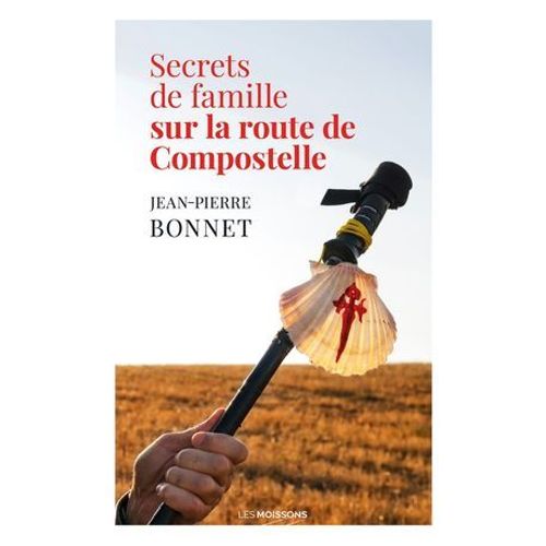 Secrets De Famille Sur La Route De Compostelle  