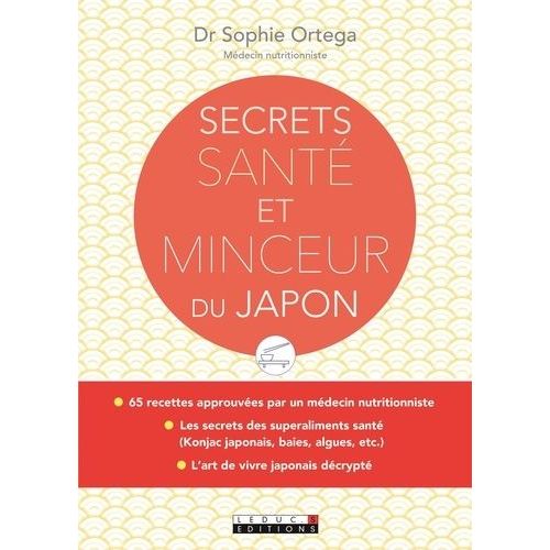 Secrets Sant Et Minceur Du Japon - Le Konjac Japonais Et Autres Recettes Et Astuces Pour Prsercer Sa Vitalit Durablement   de Ortega Sophie  Format Beau livre 