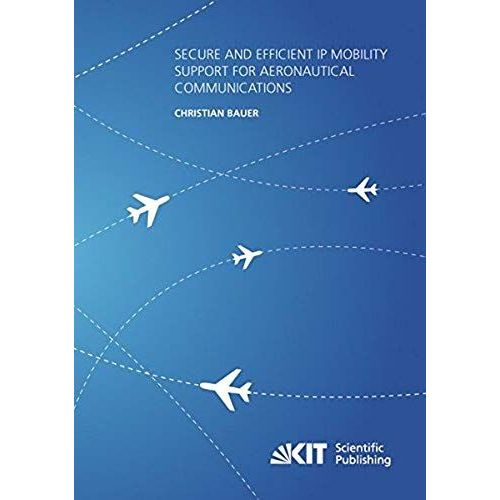 Secure And Efficient Ip Mobility Support For Aeronautical Communications    Format Broch 
