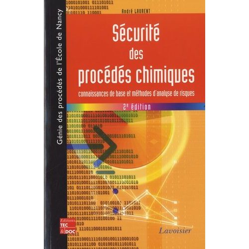 Scurit Des Procds Chimiques - Connaissances De Base Et Mthodes D'analyse Des Risques    Format Broch 