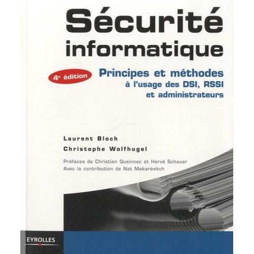 Scurit Informatique - Principes Et Mthodes  L'usage Des Dsi, Rssi Et Administrateurs    Format Broch 