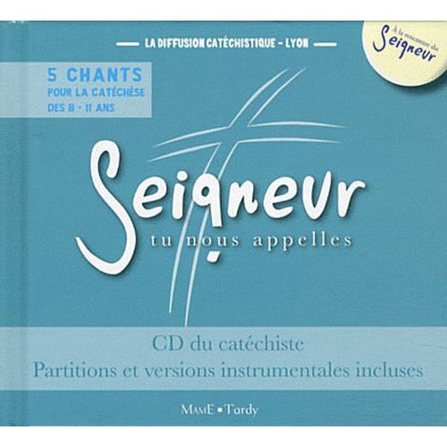 Seigneur Tu Nous Appelles - Cd Du Catchiste, Partitions Et Versions Instrumentales Incluses (1cd Audio)   de Diffusion Catchistique Lyon  Format Broch 