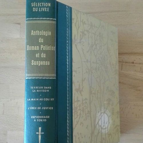 Slection Du Reader's Digest Anthologie Du Roman Policier Et Du Suspense - Terreur Dans La Maison - La Main Au Collet - L'pe De Justice - Espionnage  Tokio   de Joseph hayes -