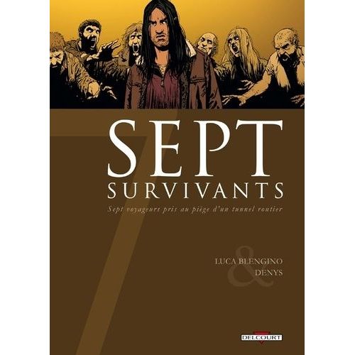 Sept Survivants - Sept Voyageurs Pris Au Pige D'un Tunnel Routier    Format Album 