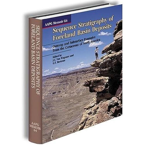 Sequence Stratigraphy of Foreland Basin Deposits: Outcrop & Subsurface ...