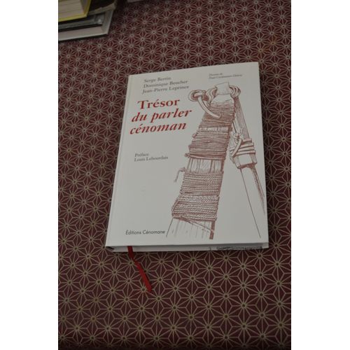 Serge Bertin, Dominique Beucher Et Jean Pierre Leprince. Trsor Du Parler Cnoman. Prface Louis Lebourdais. Avec Cd Audio. Editions Cnomane 2004. Envoi Autographe De S. Bertin   