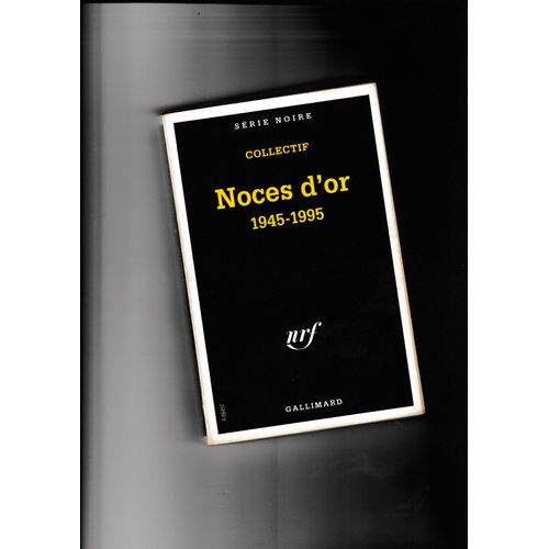 Srie Noire Noces D'or 1945-1995 Hc 2 Cadavres Exquis Mise  Feu & Dies Irae Manchette Pascale Fonteneau Michle Courbou Lecas Oppel Bocquet Jonquet Alix De Saint-Andr Quadruppani Nadine Monfils Pouy   de Jean-Patrick Manchette, Jacques Mondoloni, Pascale Fonteneau, Marc Villard, Michle Courbou, Maurice G. Dantec, Konop, Alain Demouzon, Grard Lecas 