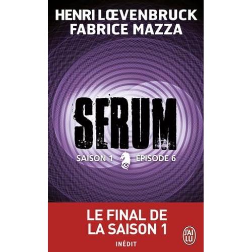 Serum - Saison 01, pisode 06   de Henri Loevenbruck