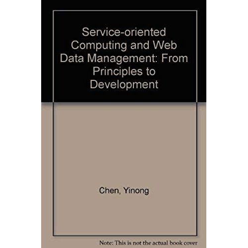 Service-Oriented Computing And Web Data Management: From Principles To Development   de TSAI WEI-TEK  Format Broch 