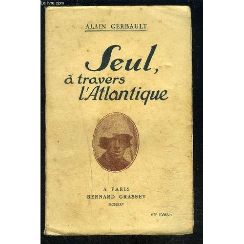 Seul A Travers L Atlantique   de alain gerbault