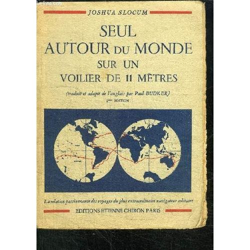 Seul Autour Du Monde Sur Un Voilier De 11 Metres - Relation Du Voyage Du Capitaine   de joshua slocum  Format Broch 