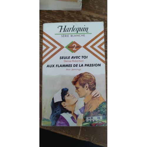 Seule Avec Toi Suivi De Aux Flammes De La Passion : Collection : Harlequin Srie Blanche Double Volume N 148   de denise robertson 