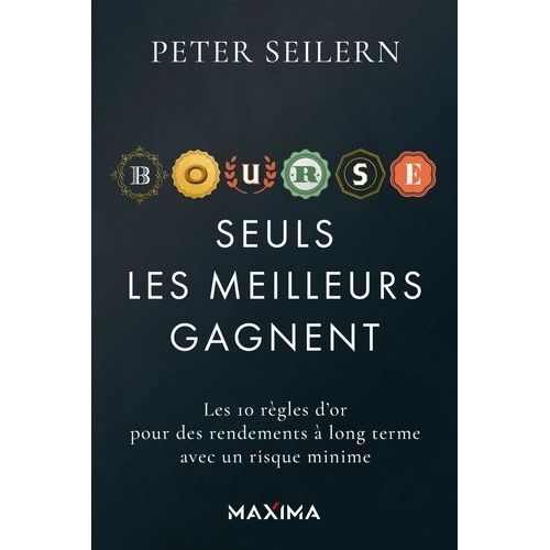 Bourse, Seuls Les Meilleurs Gagnent - Les 10 Rgles D'or Pour Des Rendements  Long Terme Avec Un Risque Minime    Format Beau livre 