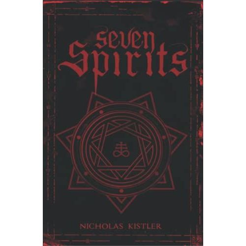 Seven Spirits: A Handbook Of Entities From Angels And Fairies To Demons And The Dead   de Kistler, Nicholas  Format Broch 