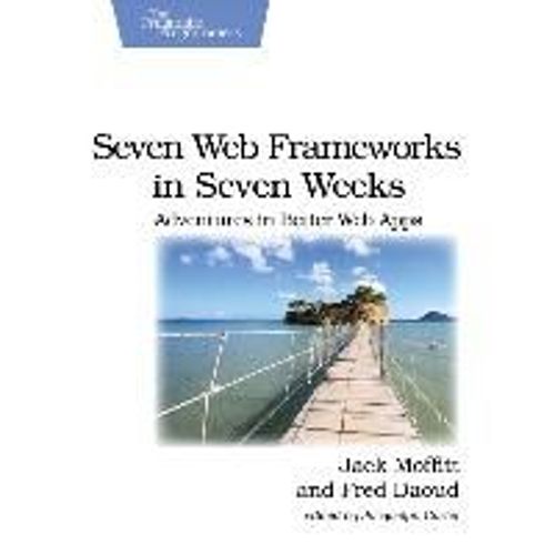 Seven Web Frameworks In Seven Weeks    Format Broch 