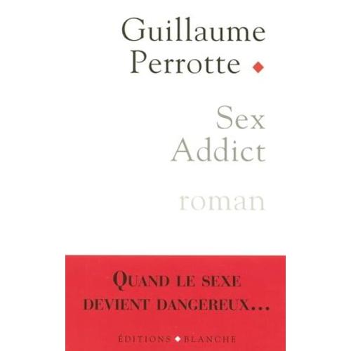Sex Addict   de Guillaume Perrotte