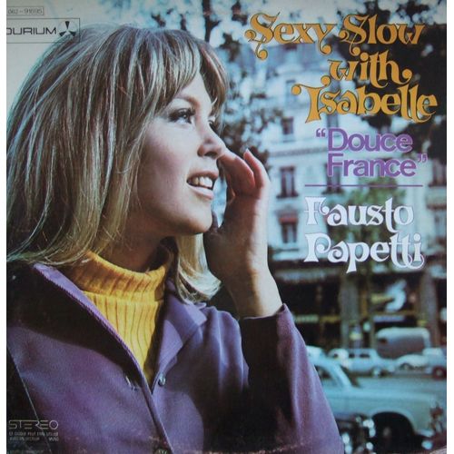 Sexy Slow With Isabelle / Douce France - Fausto Papetti