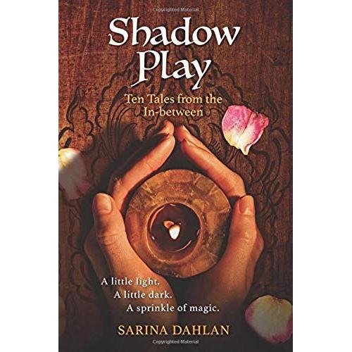 Shadow Play: Ten Tales From The In-Between   de Dahlan, Sarina  Format Broch 