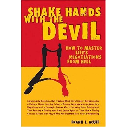 Shake Hands With The Devil: How To Master Life's Negotiations From Hell   de Frank L. Acuff  Format Broch 