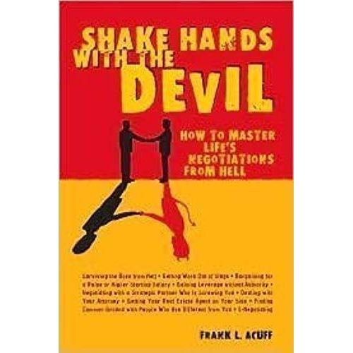 Shake Hands With The Devil: How To Master Life's Negotiations From Hell    Format Broch 