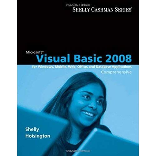 Microsoft Visual Basic 2008 For Windows, Mobile, Web, Office, And Database Applications: Comprehensive   de Gary B Shelly  Format Poche 