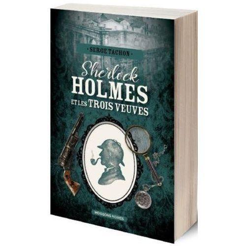 Sherlock Holmes Et Les Trois Veuves - Une Enqute Indite De Sherlock Holmes    Format Poche 