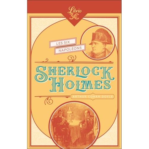 Sherlock Holmes - Les Six Napolons - Suivi De : L'homme  La Lvre Tordue - Silver Blaze - Le Trait Naval   de Doyle Arthur Conan  Format Poche 