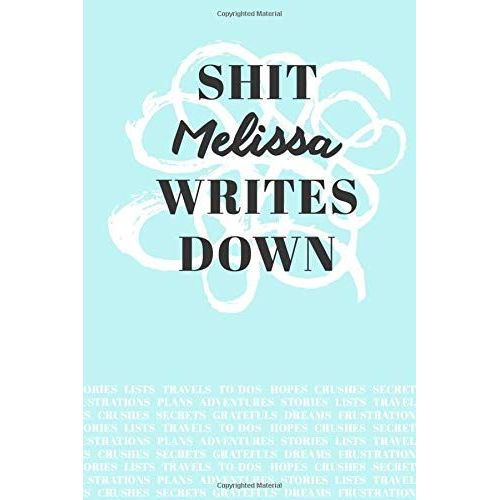Shit Melissa Writes Down: Personalized Teal Journal / Notebook (6 X 9 Inch) With 110 Wide Ruled Pages Inside.   de Fringe, Loveable  Format Broch 