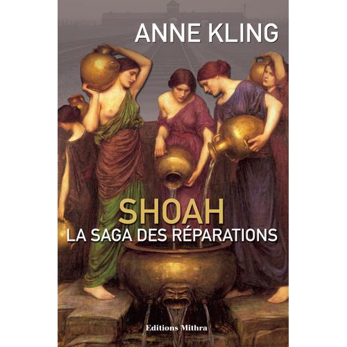 Shoah, La Saga Des Rparations   de Anne Kling  Format Broch 