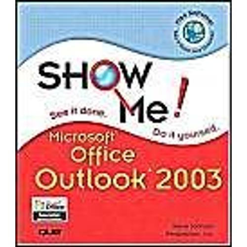 Show Me Microsoft Outlook 2003   de Steve Johnson,Perspection Inc.  Format Broch 