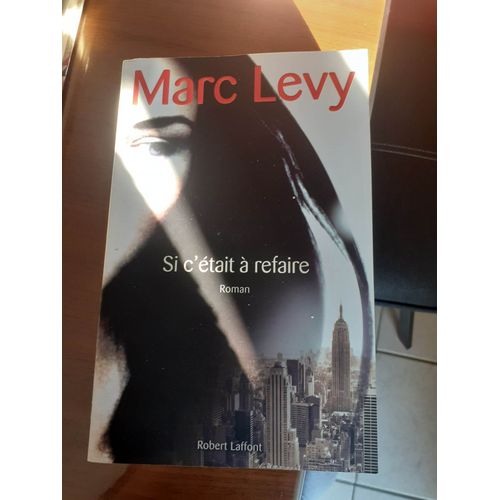 Si C'tait  Refaire, Marc Levy, Robert Laffont   