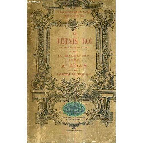 Si J'etais Roi - Opera Comique En 3 Actes - Paroles De Dennery Et Bresil - Musique De A.Adam - Partition De Chant Seul.   de M.DENNERY ET BRESIL