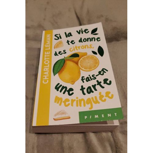 Si La Vie Te Donne Des Citrons, Fais-En Une Tarte Meringue - Charlotte Lman   