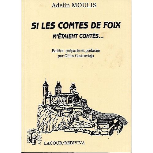 Si Les Comtes De Foix M'taient Comts   de Adelin Moulis 