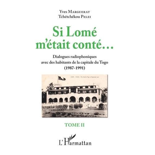 Si Lom M'tait Cont... - Tome 2, Dialogues Radiophoniques Avec Des Habitants De La Capitale Du Togo (1987-1991)   de Marguerat Yves  Format Beau livre 