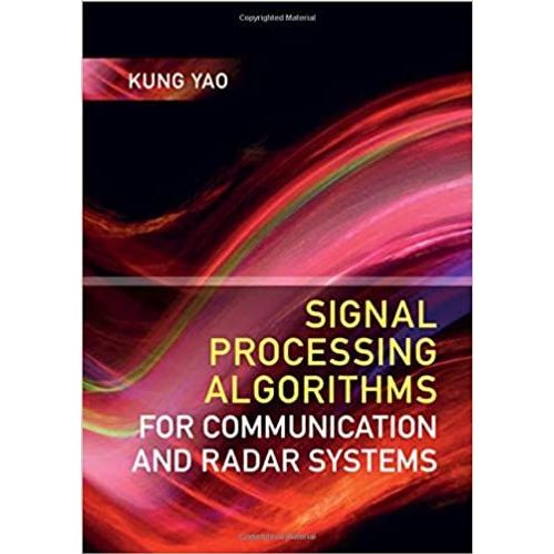 Signal Processing Algorithms For Communication And Radar Systems    Format Reli 
