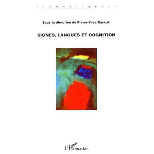 Signes, Langues Et Cognition  
