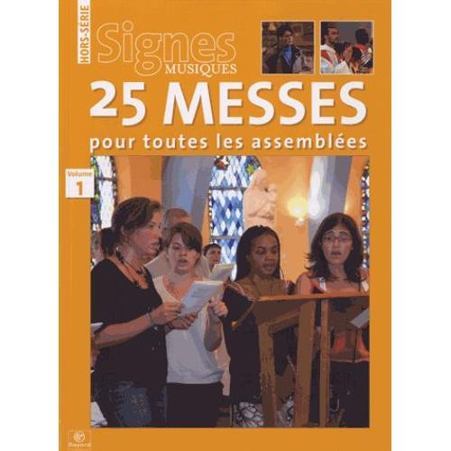 Signes Musiques Hors-Srie - 25 Messes Pour Toutes Les Assembles - Volume 1
