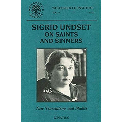 Sigrid Undset: On Saints And Sinners: Wethersfield Institute, Vol. 6, 1993   de unknown  Format Broch 